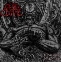 Dead Centre : Bound in Darkness